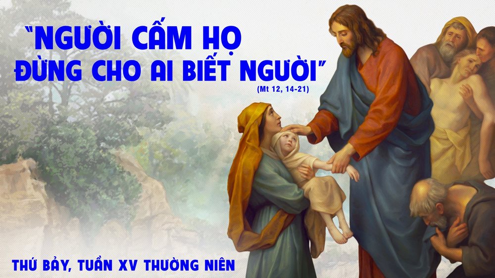 Thứ Bảy tuần 15 thường niên. – Người tôi tớ hiền lành và khiêm tốn.