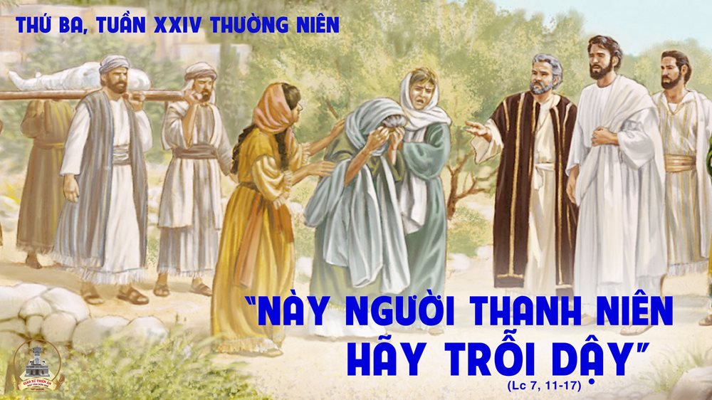 Thứ Ba tuần 24 thường niên. – Người chết thành Naim.