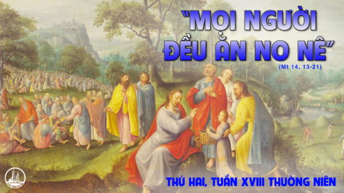 Thứ Hai tuần 18 thường niên. – Phép lạ Bánh hóa nhiều.