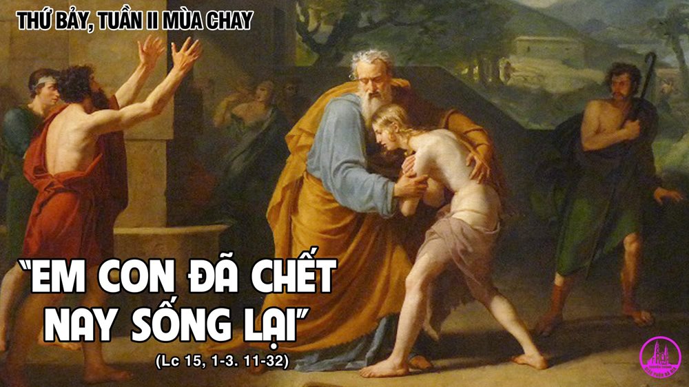 Thứ Bảy tuần 2 Mùa Chay. – Người cha nhân hậu.