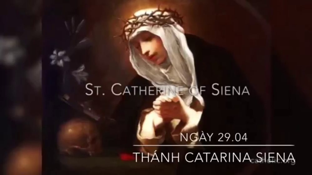 Thứ Tư tuần 3 Phục Sinh. – Thánh Catarina Siêna, trinh nữ, tiến sĩ Hội Thánh