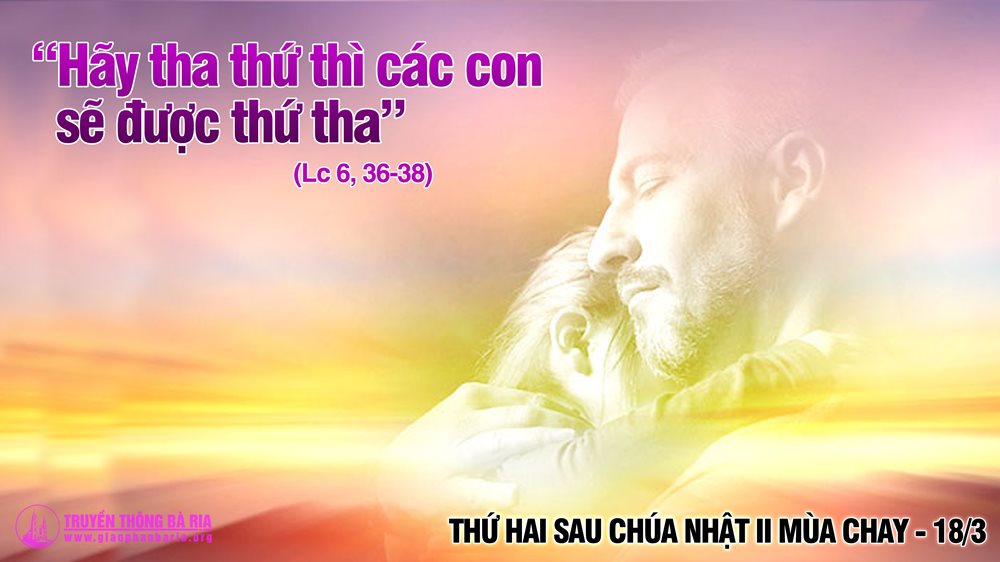 Thứ Hai tuần 2 Mùa Chay. – Hãy sống nhân từ.