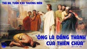 Thứ Ba tuần 22 thường niên. – Đấng Thánh của Thiên Chúa