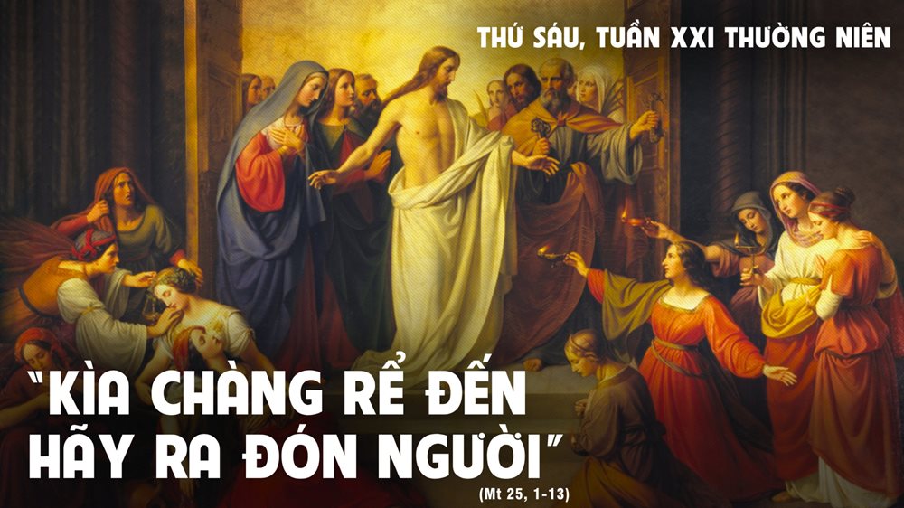 Thứ Sáu tuần 21 thường niên. – Chờ đợi Chúa Giêsu.