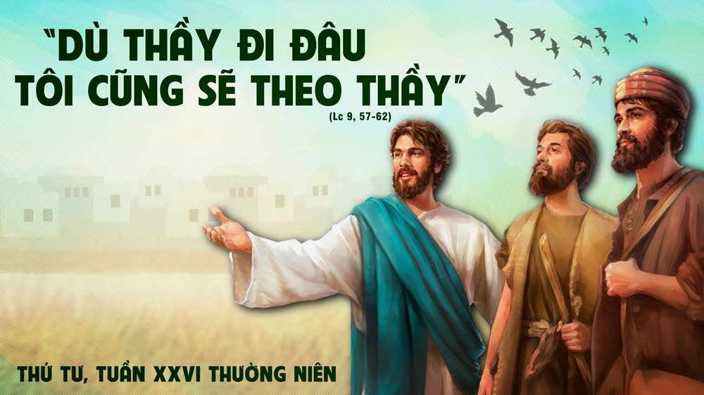 Thứ Tư tuần 26 thường niên. – Điều kiện theo Chúa Giêsu.