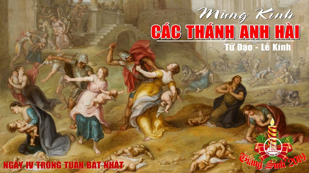 Thứ Ba - Ngày thứ tư tuần Bát Nhật Giáng Sinh – THÁNH ANH HÀI. Lễ kính. – Hài Nhi chết vì Chúa.