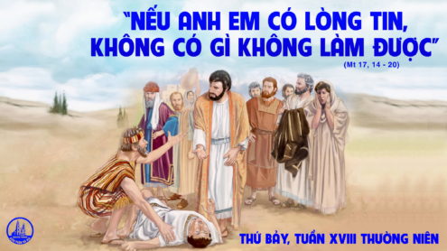 Thứ Bảy đầu tháng, tuần 18 thường niên. – Lòng tin lớn bằng hạt cải.