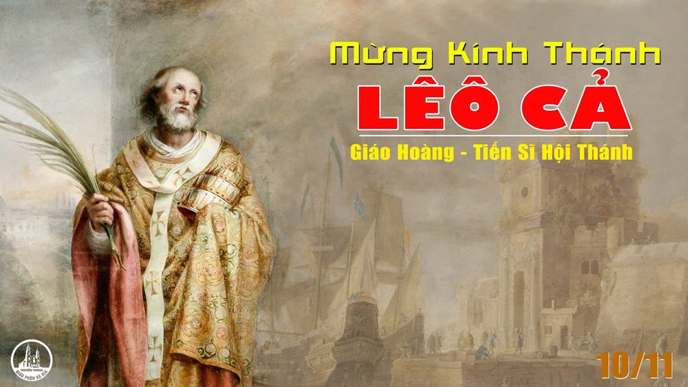 Thứ Năm tuần 32 thường niên. – Thánh Lêô Cả, giáo hoàng, tiến sĩ Hội Thánh. Lễ nhớ. – Sống giây phút hiện tại.