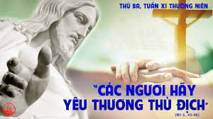 Thứ Ba tuần 11 thường niên. – Yêu thương kẻ thù, để nên trọn lành.