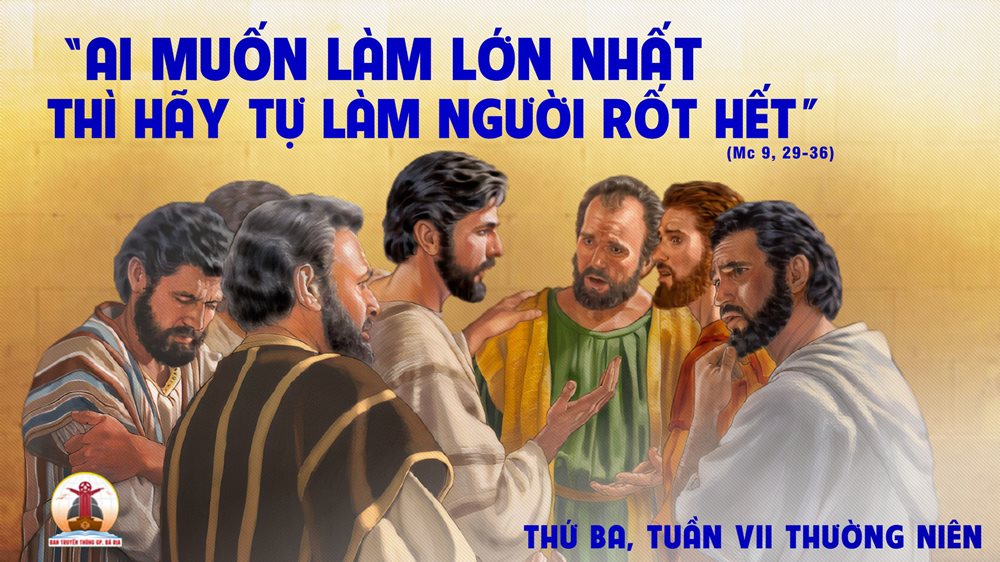 Thứ Ba tuần 7 thường niên. – Điều kiện làm người lớn nhất.