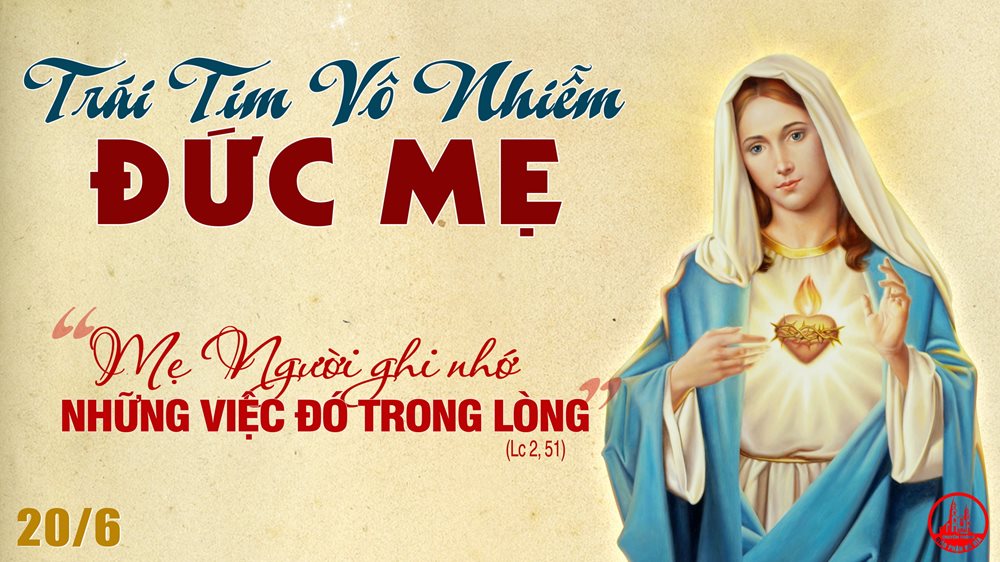 Thứ Bảy tuần 12 thường niên –Trái Tim Vô Nhiễm Đức Mẹ. Lễ nhớ. – Mẫu mực trong đời sống đức tin.