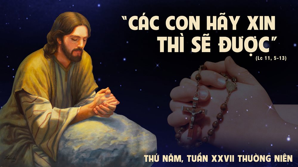 Thứ Năm đầu tháng, tuần 27 thường niên. – Hiệu Lực Của Lời Cầu Nguyện.